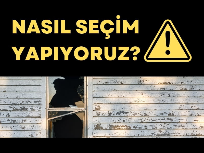 nasıl seçim yapıyorsunuz yazısı ve metruk bir yapının görseli