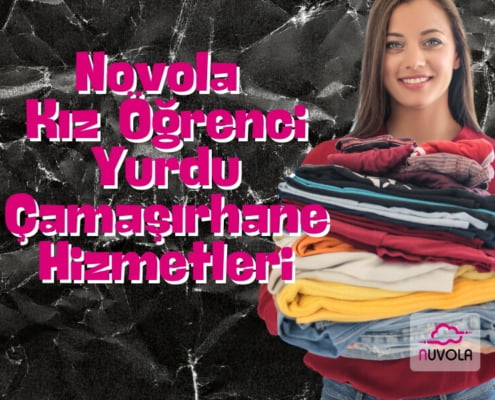 Novola Kız Öğrenci Yurdu Çamaşırhane Hizmetleri yazısının yanında, elinde yıkanmış çamaşırları tutan kız öğrenci