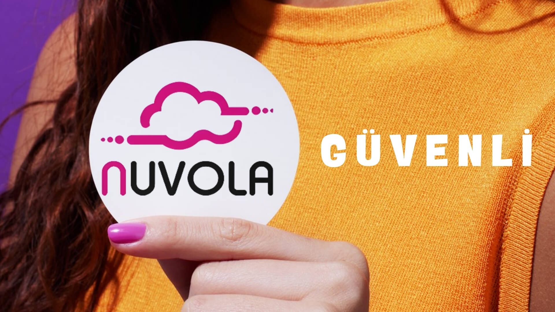 daire içerisinde nuvola logosu tutan kadın ve sağda güvenli yazısı