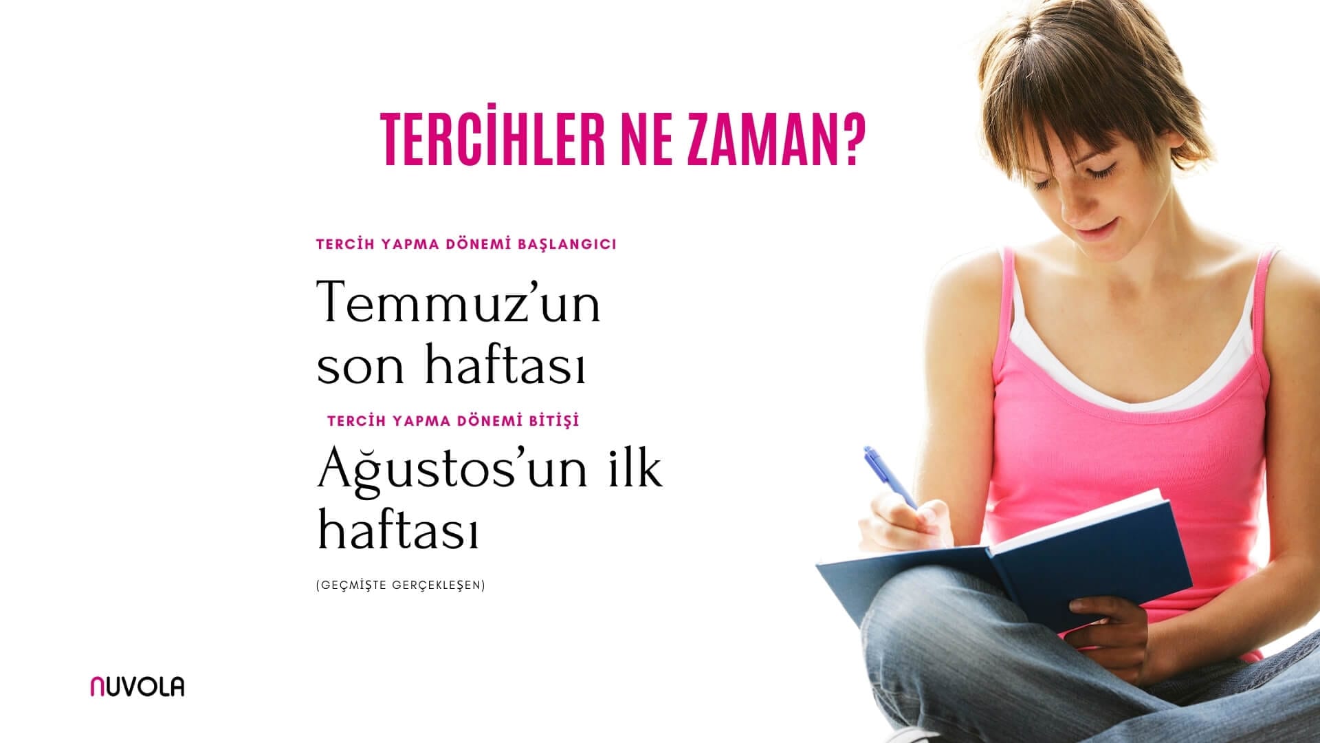 Beyaz zemin üzerinde sağda defter üzerine yazı yazan kız örğenci, solda tercih dönemlerine ait yazılar, üstte 